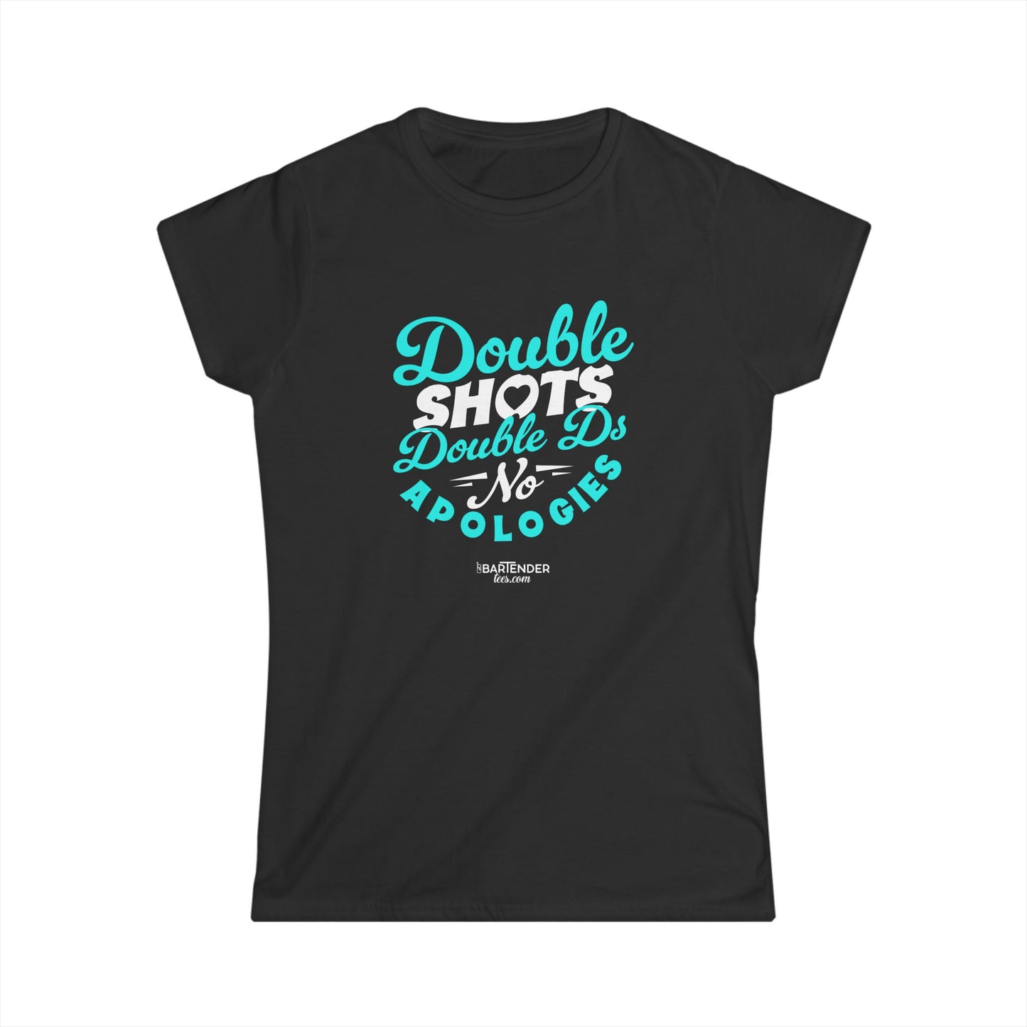 "Double shots double ds no apologies" Women's Bartender Tee