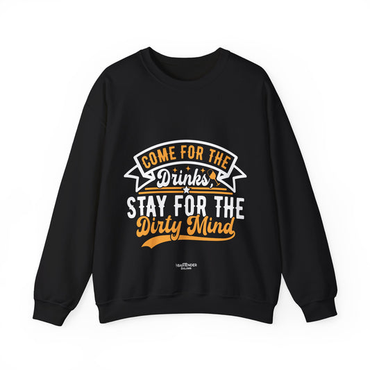 "Come for the Drinks Stay for the Dirty Mind" Bartender Sweatshirt