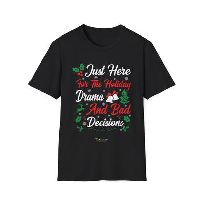 “Just Here for the Holiday Drama and Bad Decisions” Unisex Softstyle T-Shirt