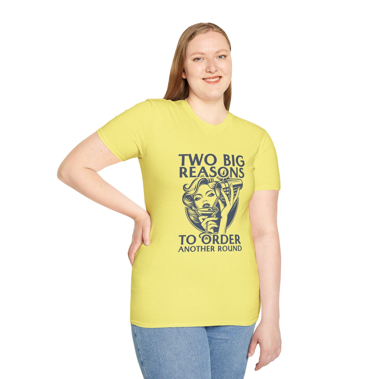 "Two Big Reasons to Order Another Round" Softstyle T-Shirt