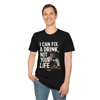 "I Can Fix a Drink, Not Your Life," Unisex Softstyle T-Shirt