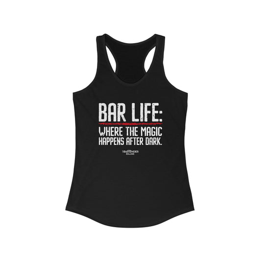 "Bar Life Where the Magic Happens After Dark" Women's Bartender Tank Tops