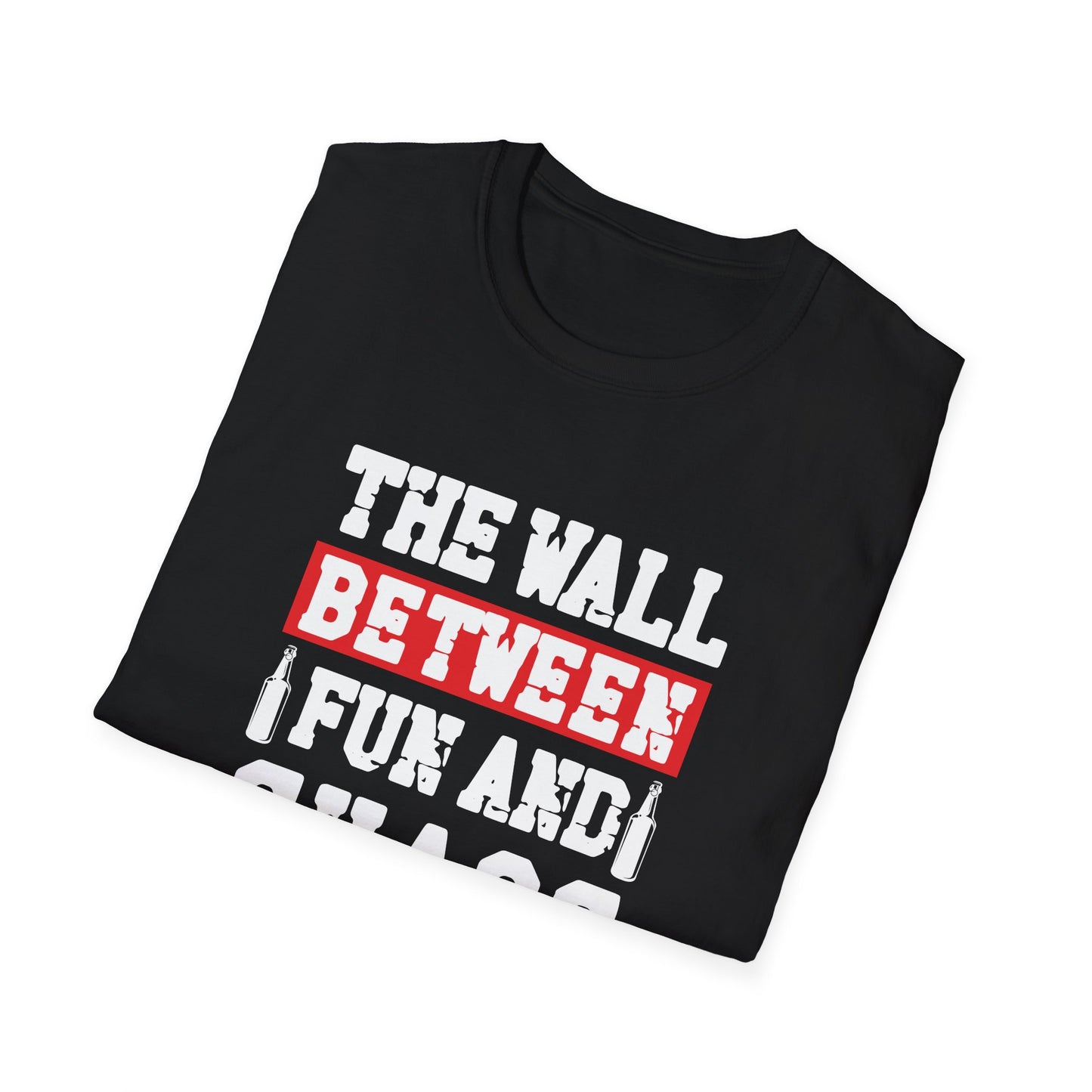 "The Wall Between Fun and Chaos" Softstyle T-Shirt