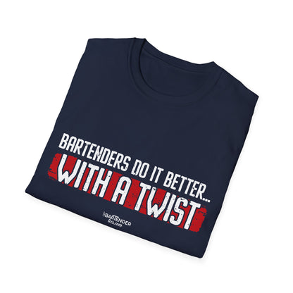 "Bartenders do it better with a twist" Men's Bartender Softstyle T-Shirt