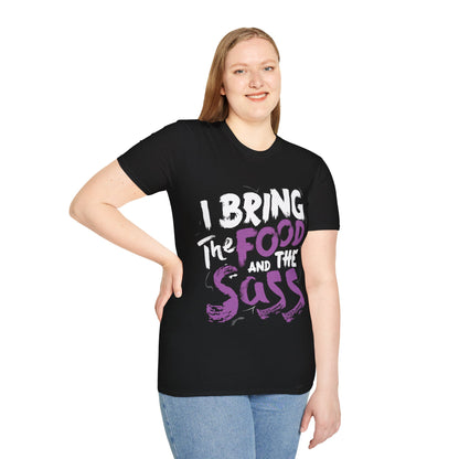 "I Bring the Food and the Sass" Unisex Softstyle T-Shirt