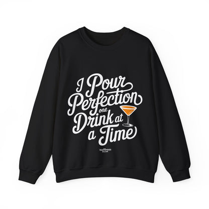 "I pour perfection one drink at a time" Bartender Sweatshirt