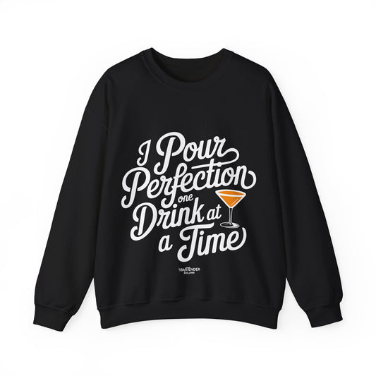 "I pour perfection one drink at a time" Bartender Sweatshirt