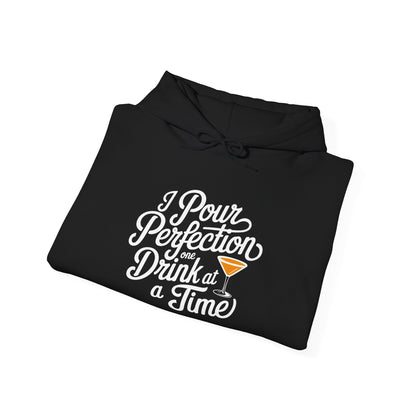 "I pour perfection one drink at a time" Bartender Hooded Sweatshirt