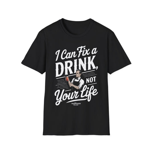 "I can fix a drink not your life" Men's Bartender Softstyle T-Shirt