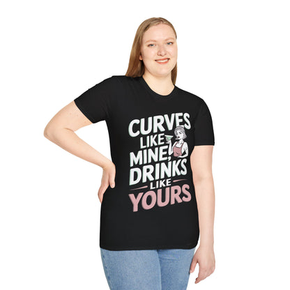 "Curves Like Mine, Drinks Like Yours" Softstyle T-Shirt