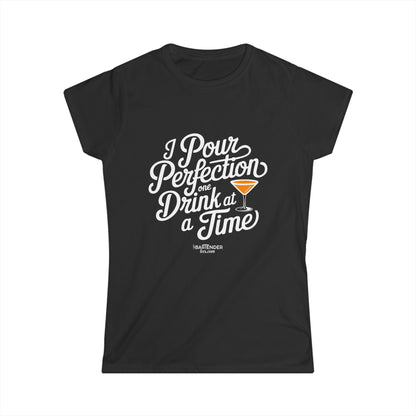 "I pour perfection one drink at a time" Women's Bartender Tee