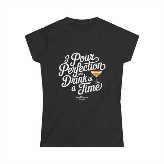 "I pour perfection one drink at a time" Women's Bartender Tee