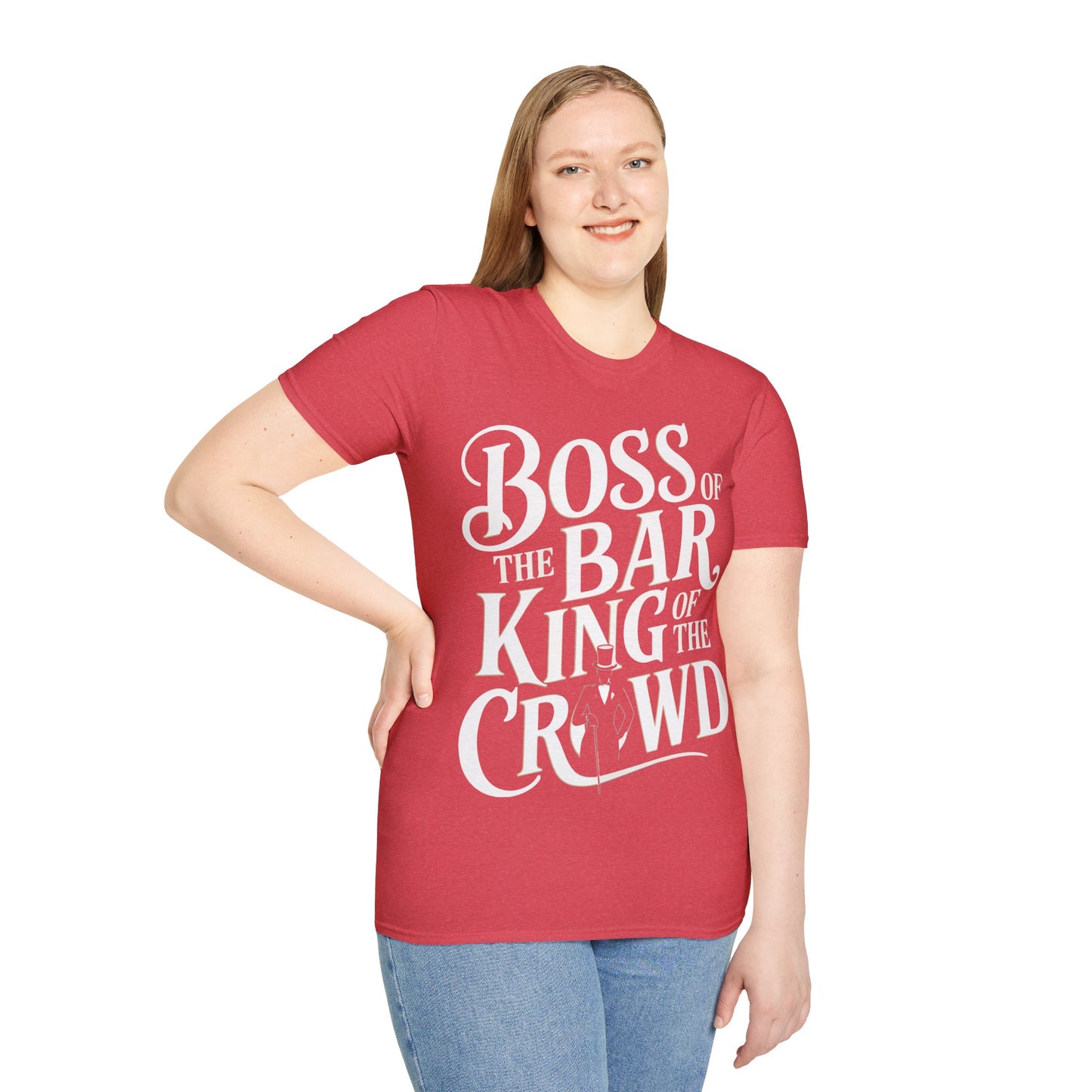 "Boss of the Bar, King of the Crowd" Unisex Softstyle T-Shirt