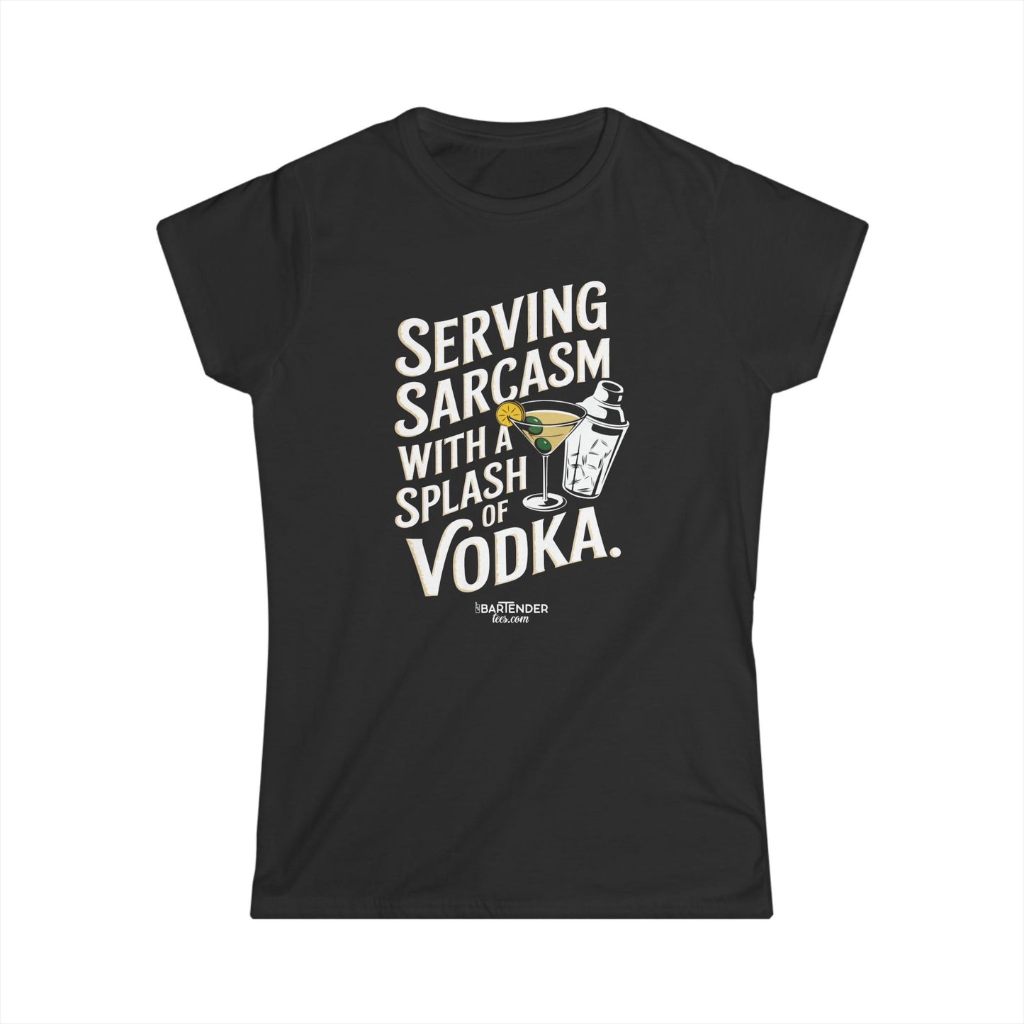 "Serving sarcasm with a splash of vodka" Women's Bartender Tee