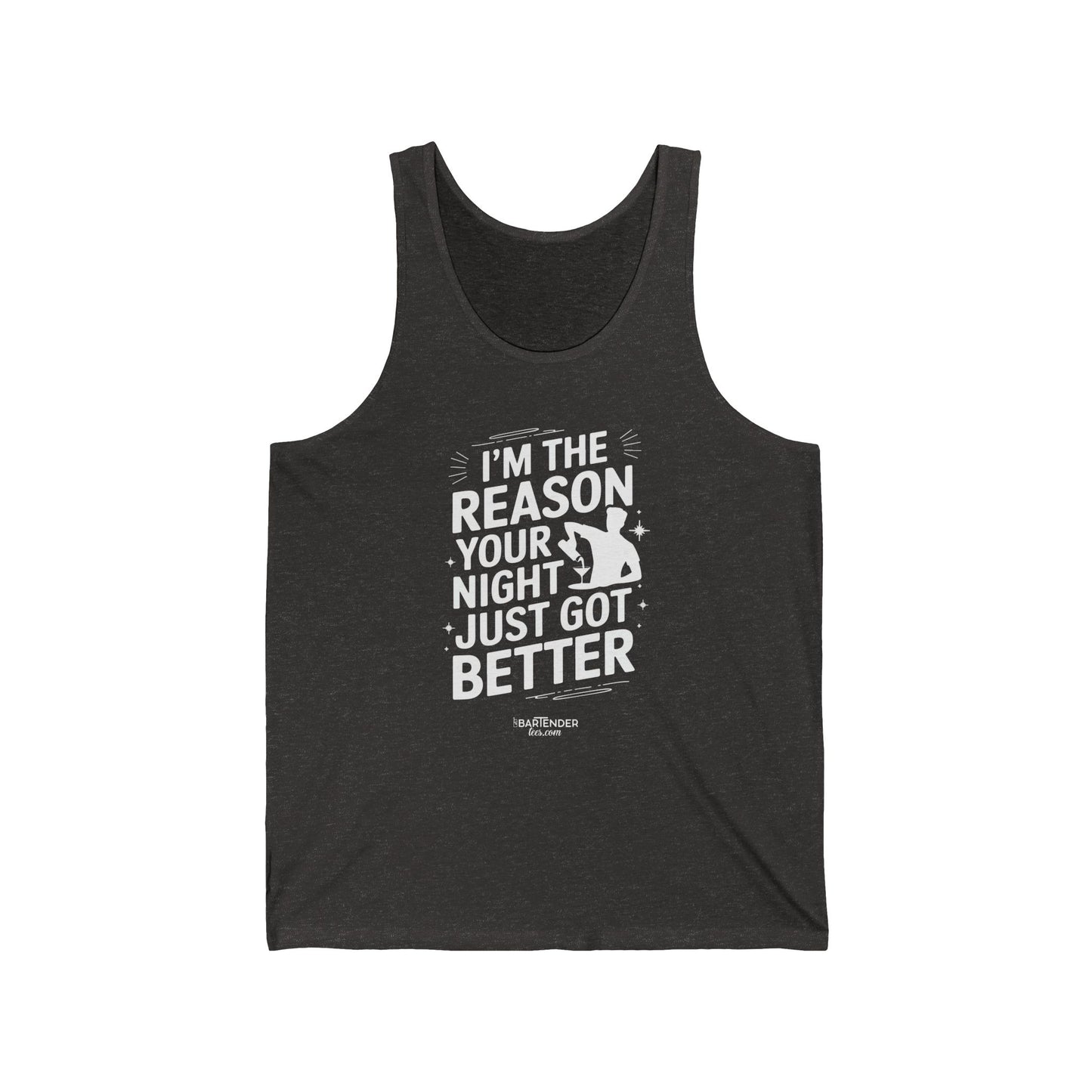 "I'm the reason your night just got better" Men’s Bartender Tank Top