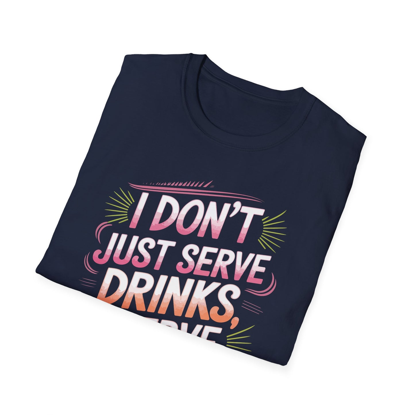 "I dont just serve drinks I serve attitude" Men's Bartender Softstyle T-Shirt