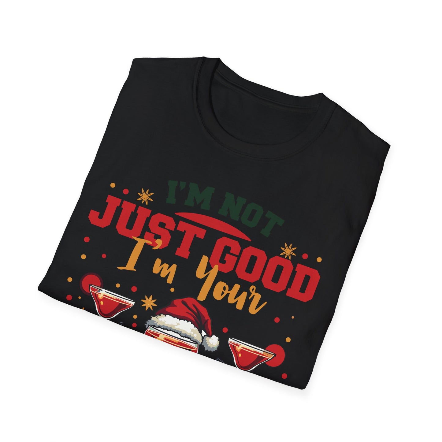 "I'm Not Just Good, I'm Your Holiday Miracle" Unisex Softstyle T-Shirt