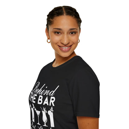 "Behind The Bar But Stealing The Show" Softstyle T-Shirt