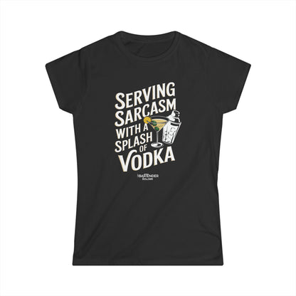 "Sarcasm with a splash of vodka" Women's Bartender Tee