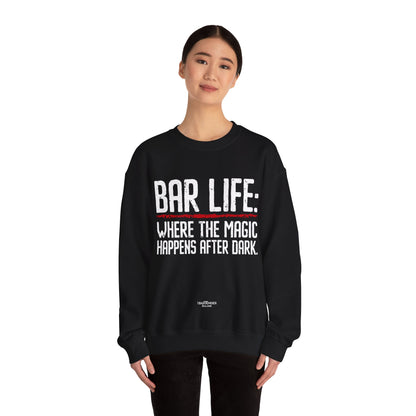 "Bar Life Where the Magic Happens After Dark" Bartender Sweatshirt