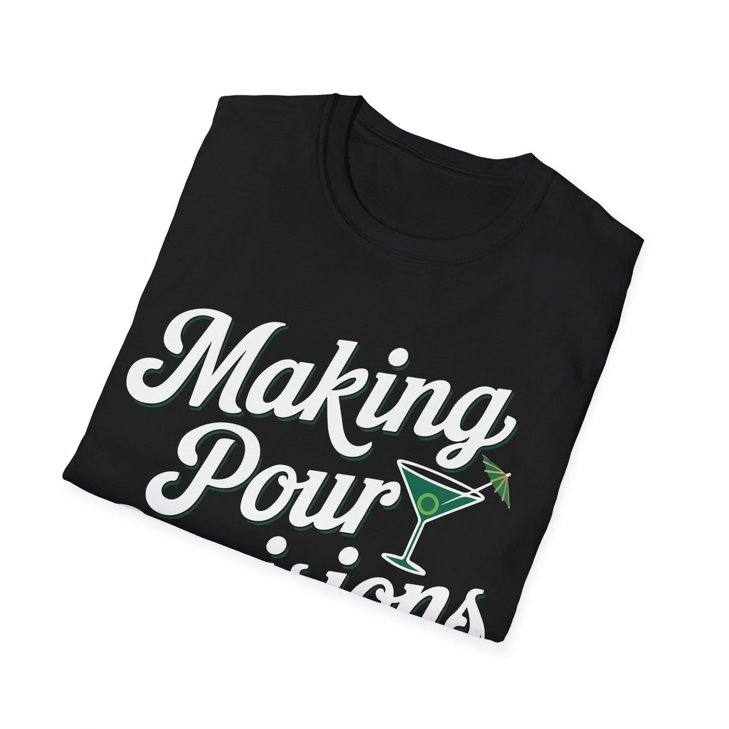 "Making Pour Decisions" Unisex Softstyle T-Shirt