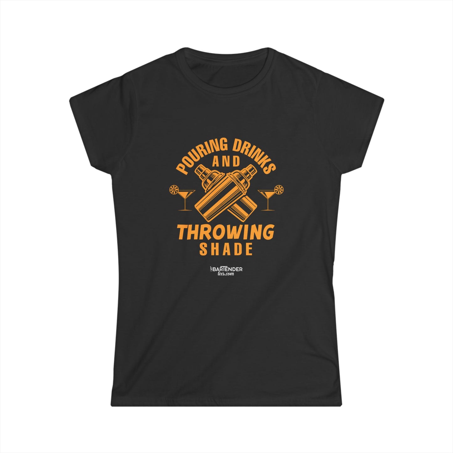 "Pouring drinks and throwing shade" Women's Bartender Tee