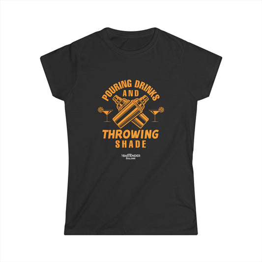 "Pouring drinks and throwing shade" Women's Bartender Tee