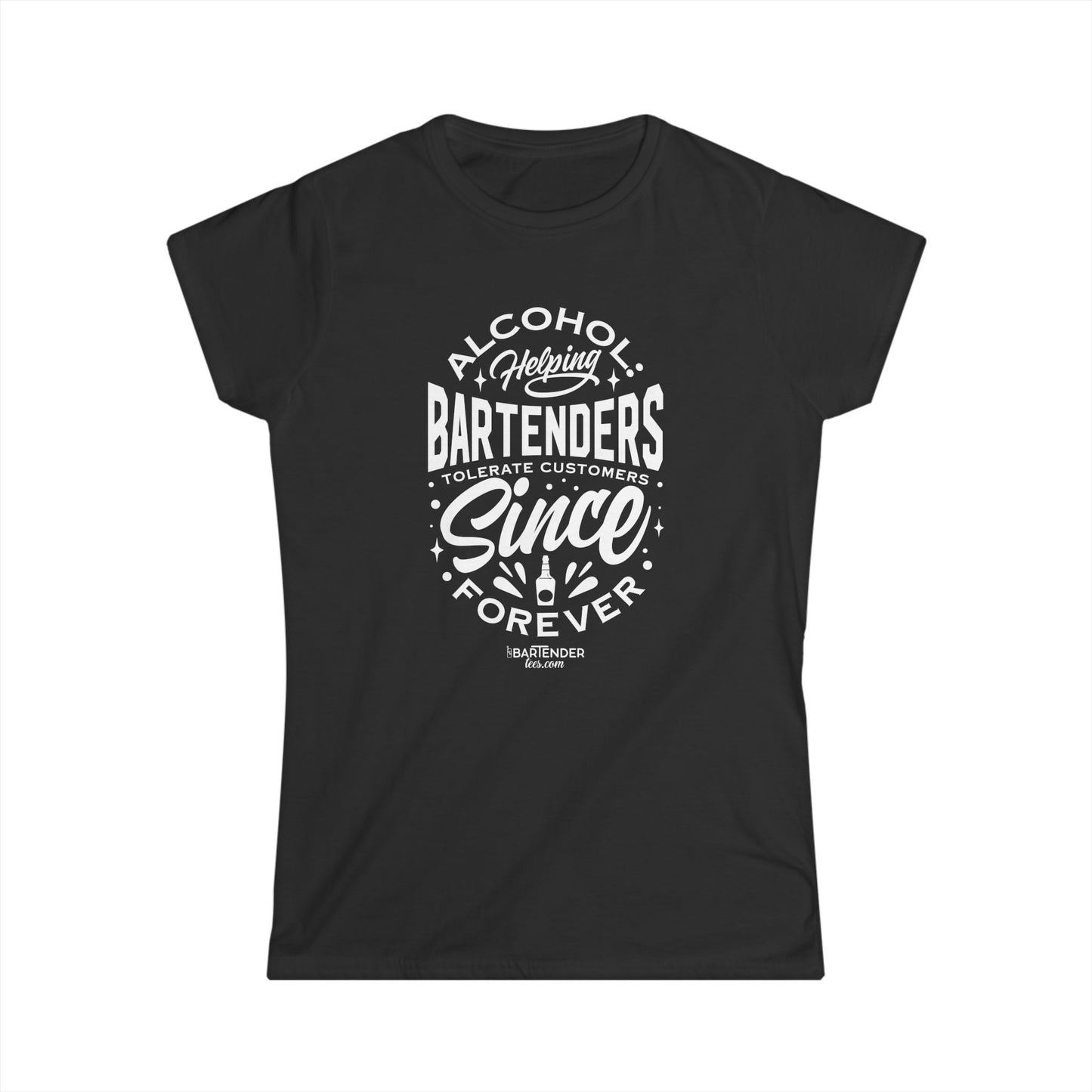 "Alcohol helping bartenders tolerate customers" Women's Bartender Tee