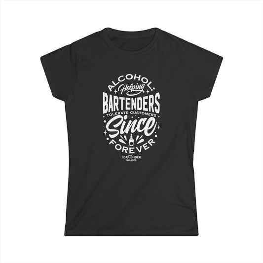 "Alcohol helping bartenders tolerate customers" Women's Bartender Tee