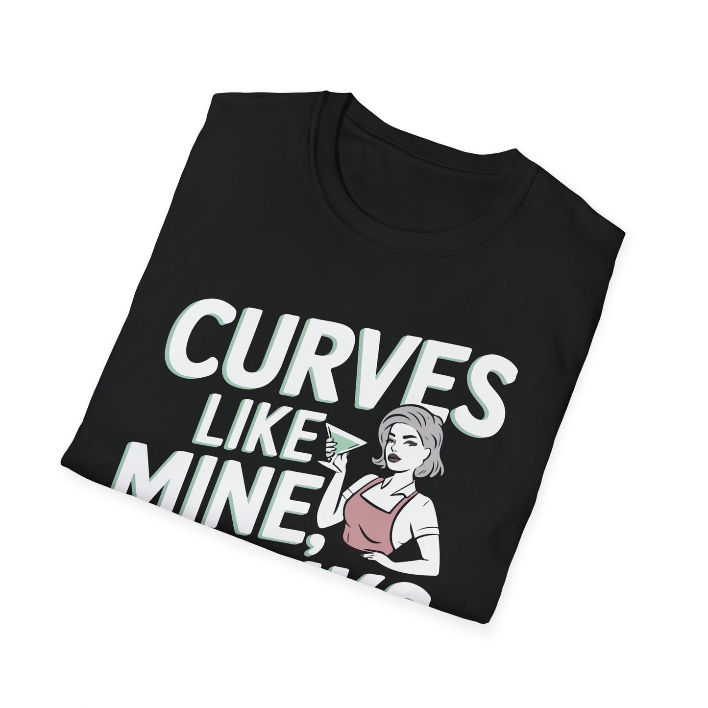 "Curves Like Mine, Drinks Like Yours" Softstyle T-Shirt