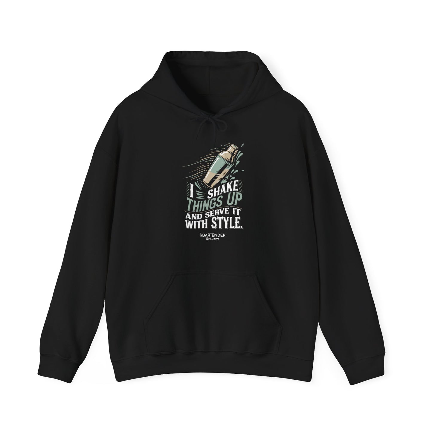 "I shake things up and serve with style" Bartender Hooded Sweatshirt