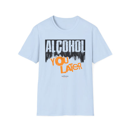 "Alcohol You Later" Bartender T-shirt