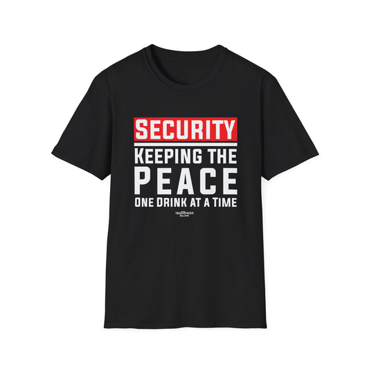 "Security: Keeping the Peace, One Drink at a Time" Softstyle T-Shirt