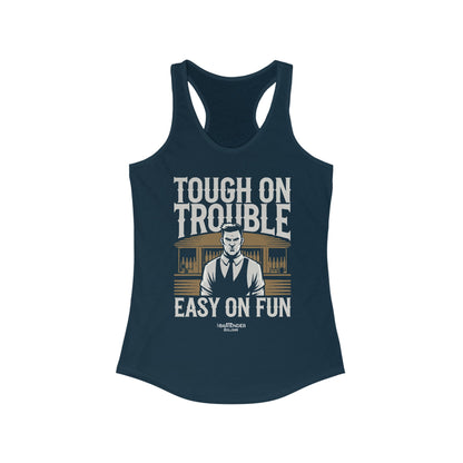 "Tough on trouble easy on fun" Women's Bartender Tank Tops