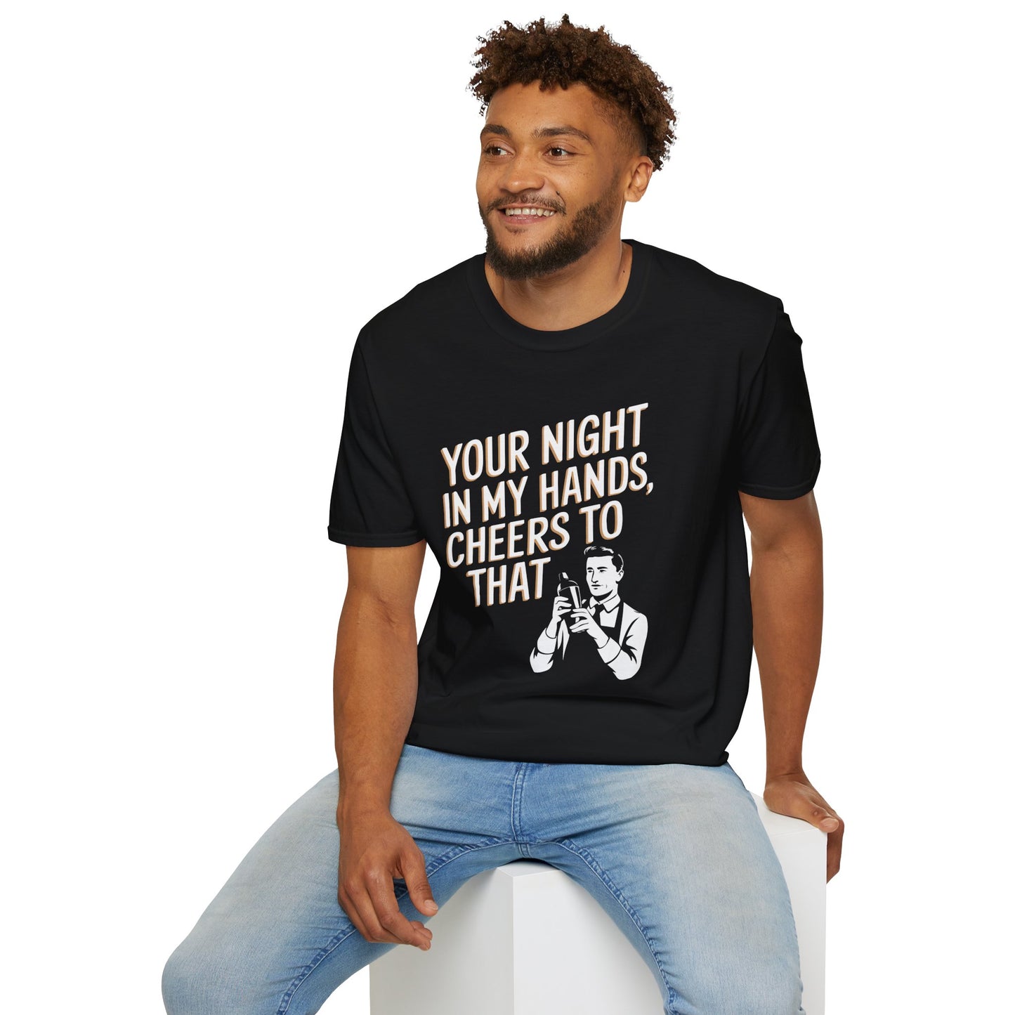 "Your Night in My Hands, Cheers to That" Softstyle T-Shirt