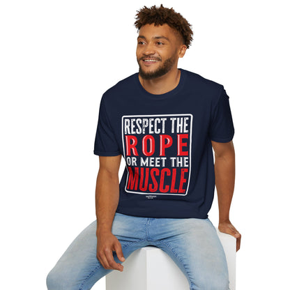 "Respect the Rope or Meet the Muscle" Softstyle T-Shirt