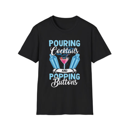 "Pouring Cocktails and Popping Buttons" Softstyle T-Shirt