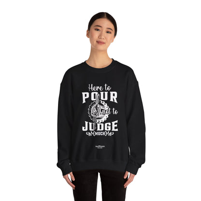 "Here to pour not to judge much" Bartender Sweatshirt