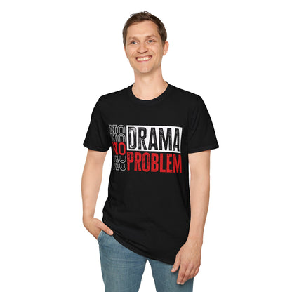 "No Drama, No Problem" Unisex Softstyle T-Shirt