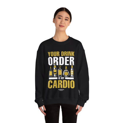 "Your drink order is my cardio" Bartender Sweatshirt