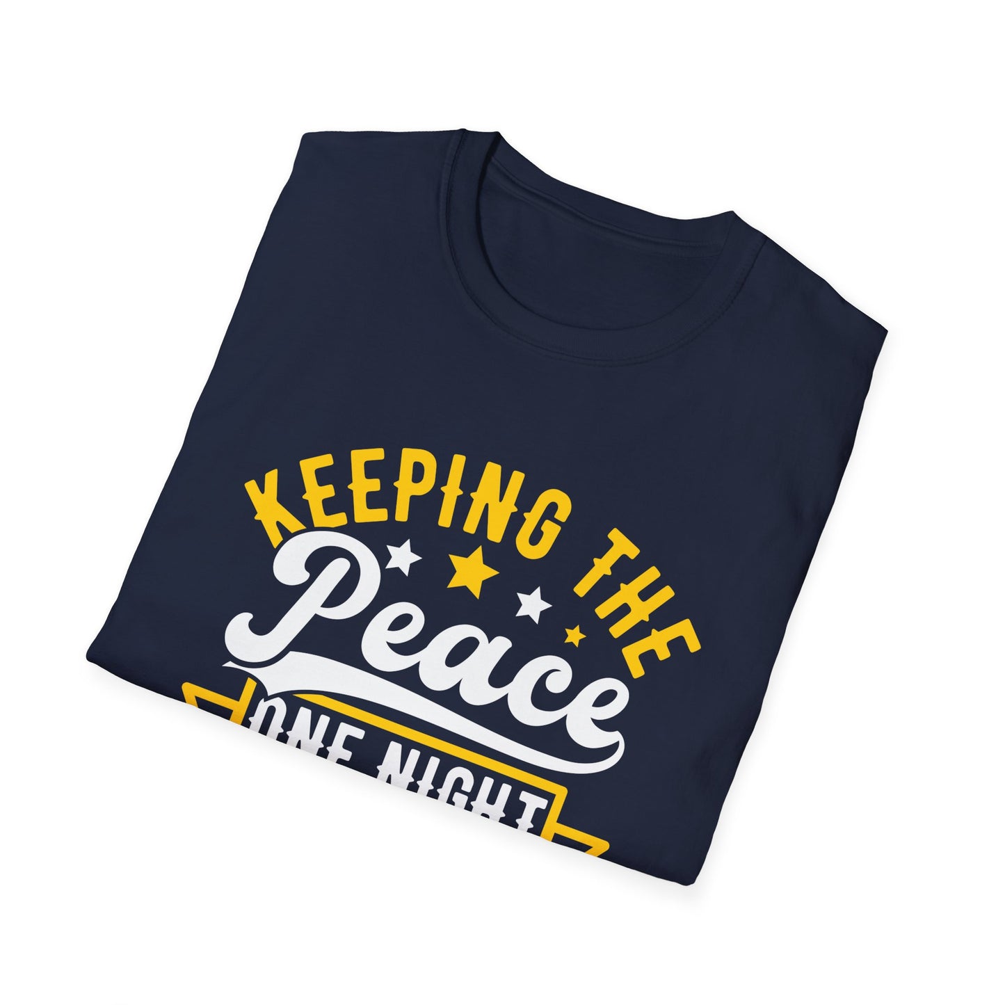 "Keeping the Peace One Night at a Time" Softstyle T-Shirt