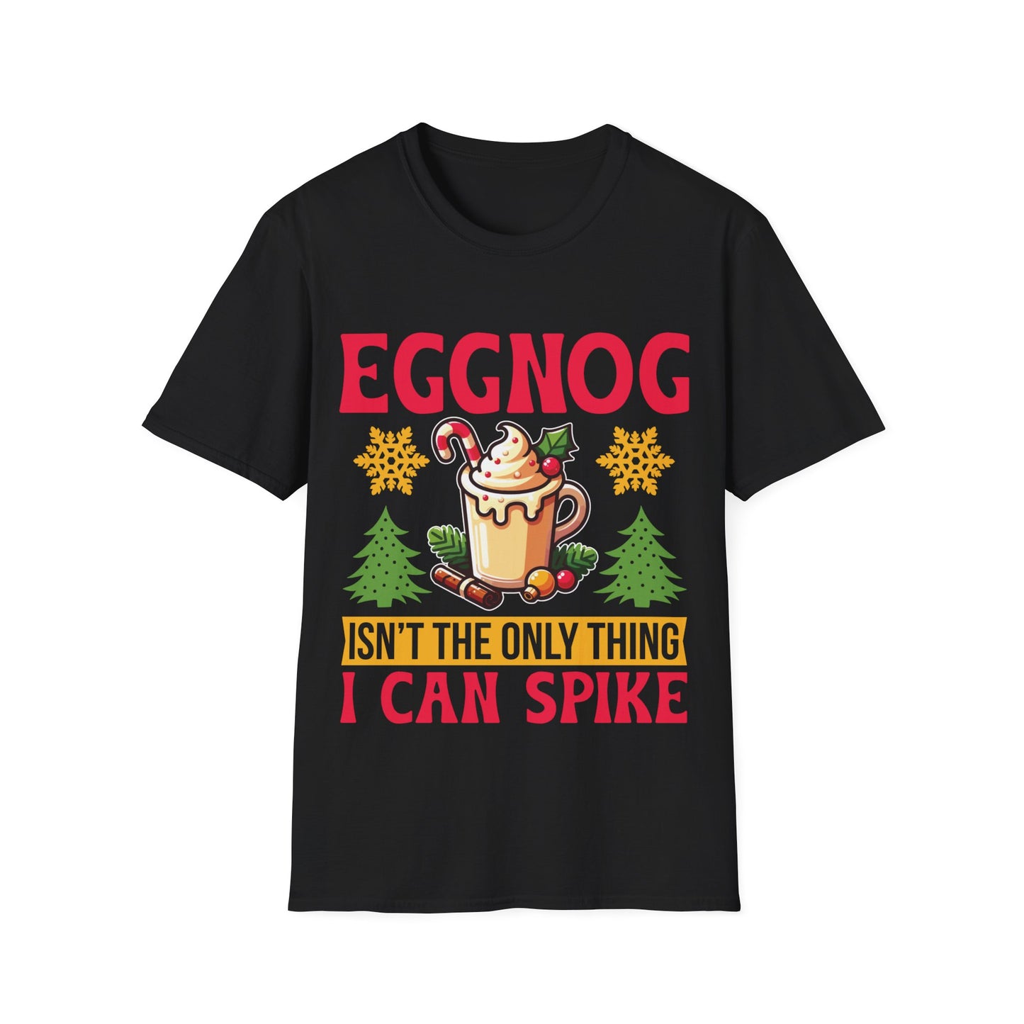 "Eggnog Isn’t the Only Thing I Can Spike" Unisex Softstyle T-Shirt