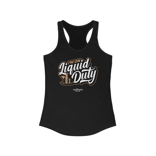 "Im on liquid duty" Women's Bartender Tank Tops