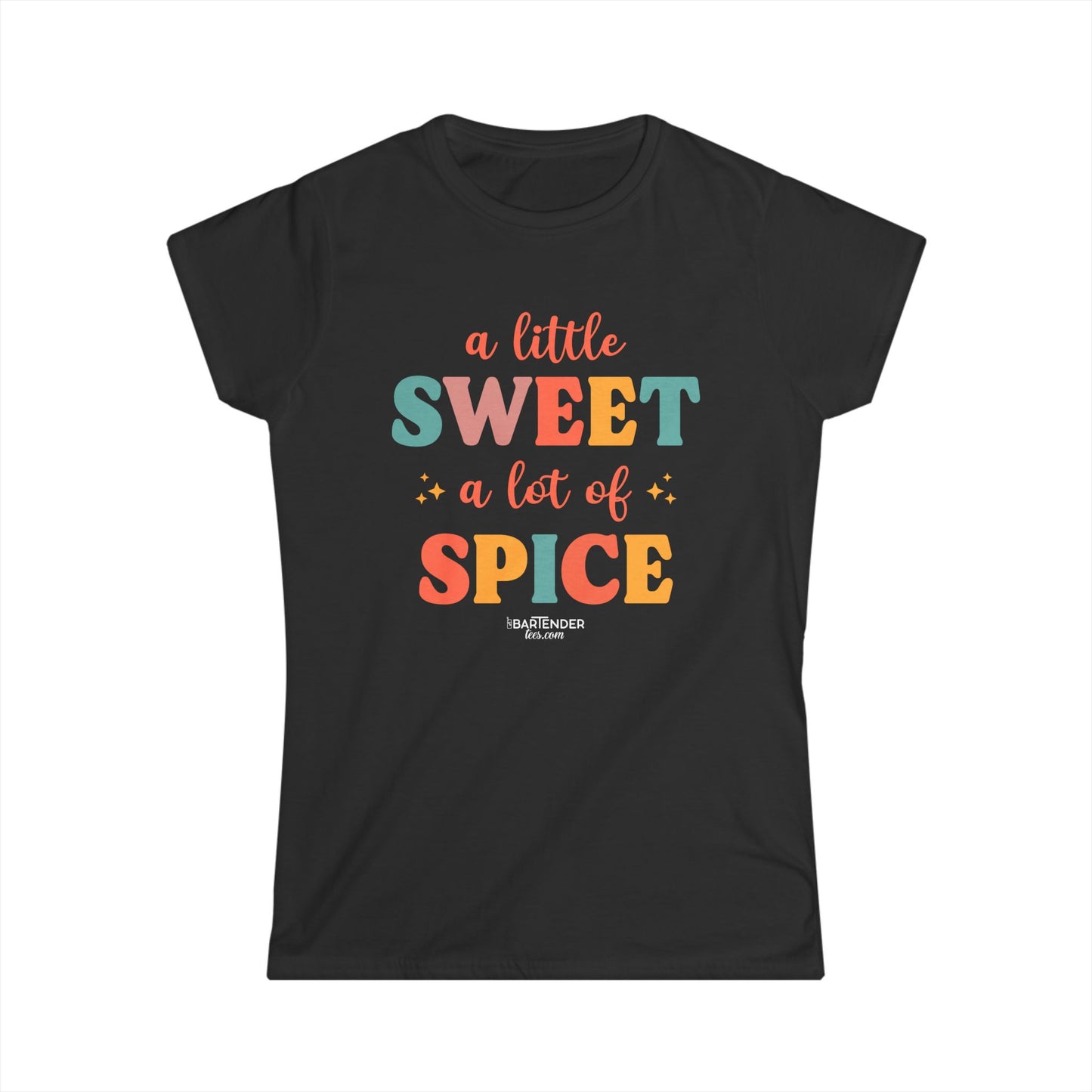 "A Little Sweet a Lot of Spice" Women's Bartender Tee