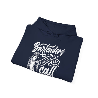 "Bartenders do it until last call" Bartender Hooded Sweatshirt