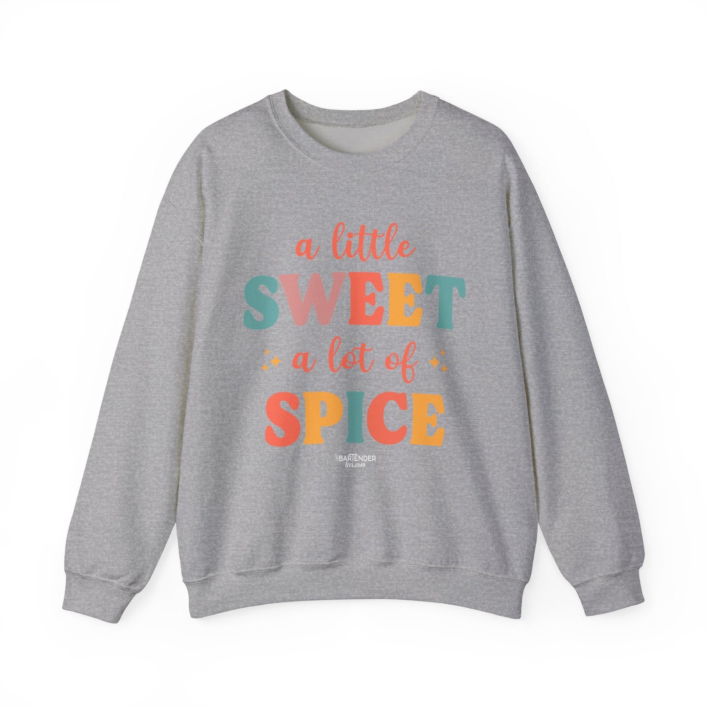 "A Little Sweet a Lot of Spice" Bartender Sweatshirt