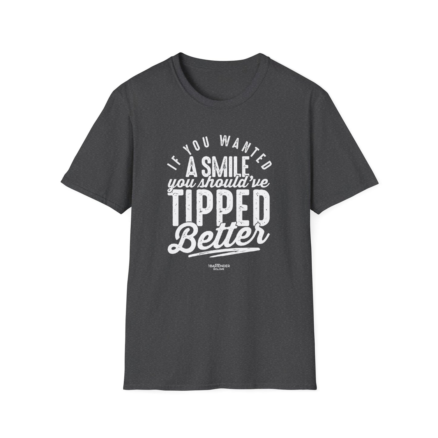 "If You Wanted a Smile You Should've Tipped Better" Men's Bartender Tee