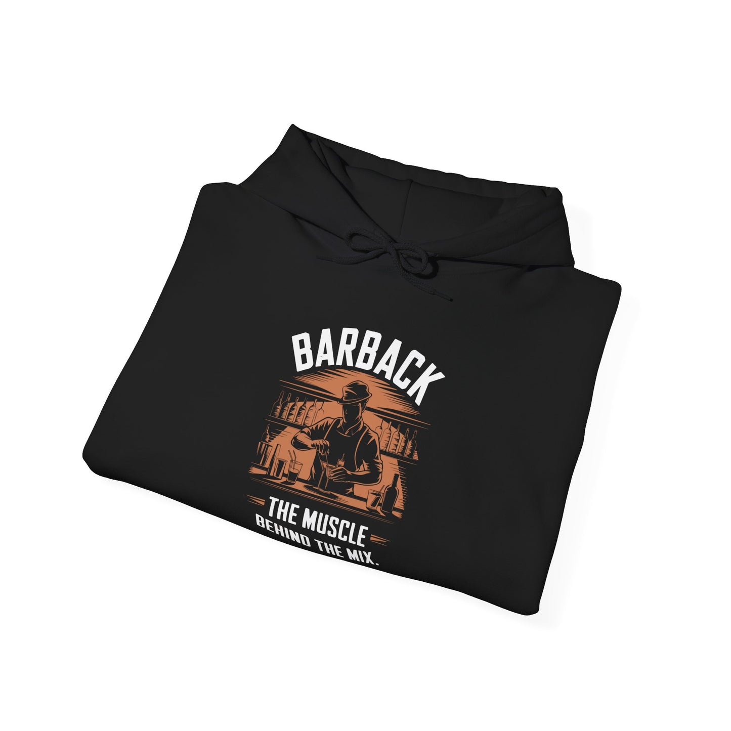 "Barback the muscle behind the mix" Bartender Hooded Sweatshirt