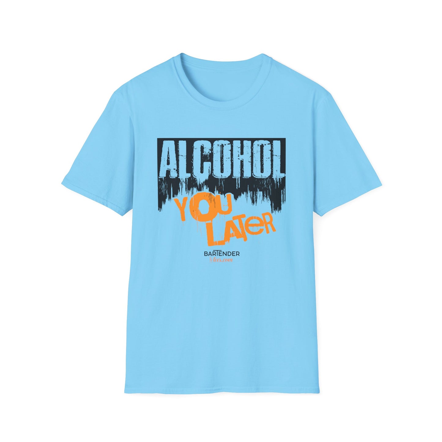 "Alcohol You Later" Bartender T-shirt