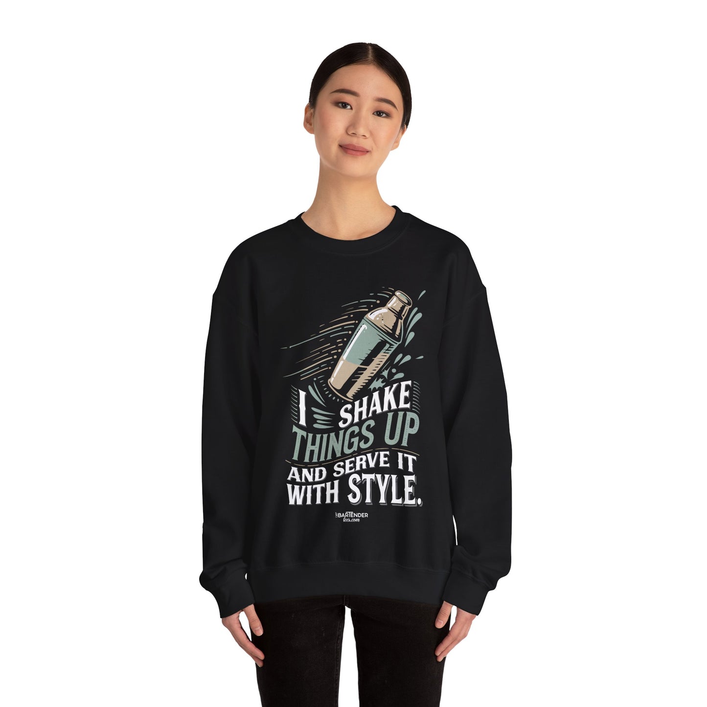 "I shake things up and serve with style" Bartender Sweatshirt